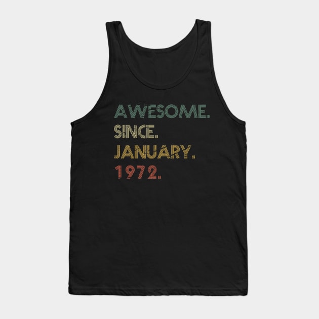 Awesome Since January 1972 Tank Top by potch94